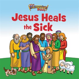 Imagen de portada para The Beginner's Bible Jesus Heals the Sick