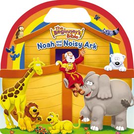 Cover image for The Beginner's Bible Noah and the Noisy Ark