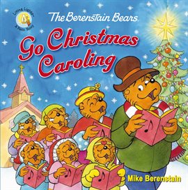 Cover image for The Berenstain Bears Go Christmas Caroling