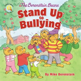 Cover image for The Berenstain Bears Stand Up to Bullying