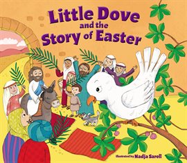 Cover image for Little Dove and the Story of Easter