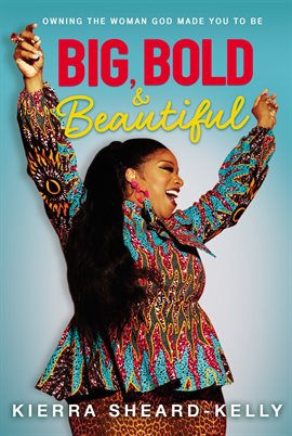 Cover image for Big, Bold, and Beautiful