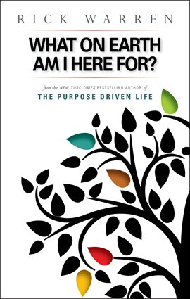 Cover image for What on Earth Am I Here For? Purpose Driven Life