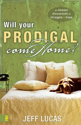 Cover image for Will Your Prodigal Come Home?