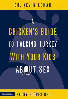 Cover image for A Chicken's Guide to Talking Turkey with Your Kids About Sex