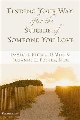 Cover image for Finding Your Way after the Suicide of Someone You Love