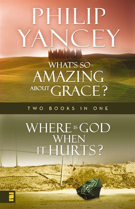Cover image for Where Is God When it Hurts/What's So Amazing About Grace?