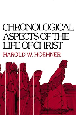 Cover image for Chronological Aspects of the Life of Christ