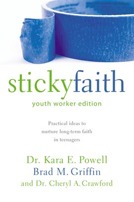 Cover image for Sticky Faith, Youth Worker Edition