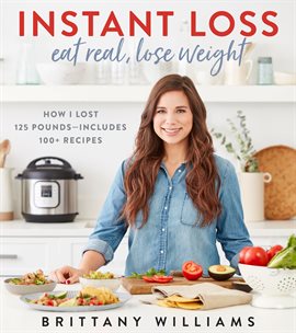 Cover image for Instant Loss: Eat Real, Lose Weight