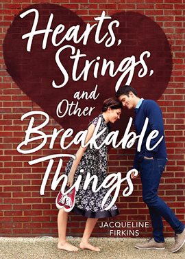 Cover image for Hearts, Strings, and Other Breakable Things
