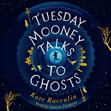 Cover image for Tuesday Mooney Talks to Ghosts