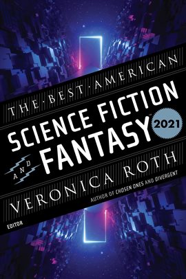 Cover image for The Best American Science Fiction And Fantasy 2021