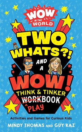 Cover image for Wow In The World: Two Whats?! And A Wow! Think & Tinker Playbook