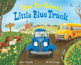 Cover image for Time for School, Little Blue Truck