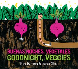 Cover image for Goodnight, Veggies/Buenas noches, vegetales