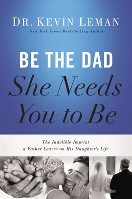 Cover image for Be the Dad She Needs You to Be