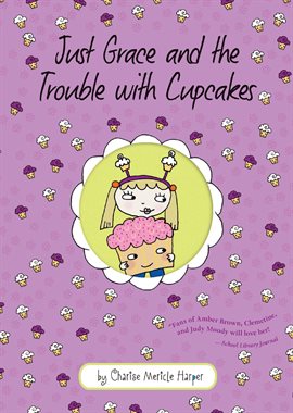 Cover image for Just Grace and the Trouble With Cupcakes
