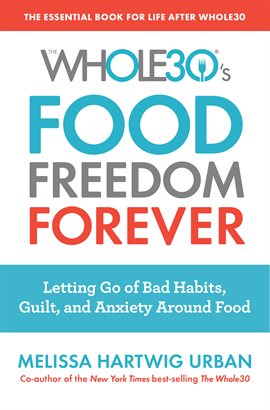 Cover image for The Whole30's Food Freedom Forever