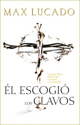 Cover image for El Escogió los Clavos