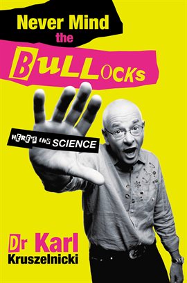 Cover image for Never Mind the Bullocks, Here's the Science