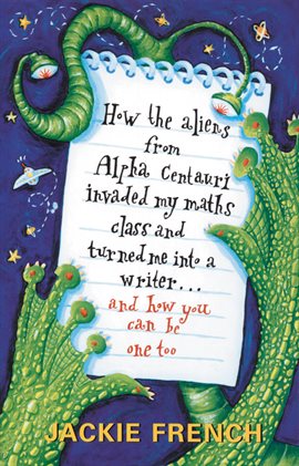 Cover image for How the Aliens From Alpha Centauri Invaded My Maths Class and Turned Me