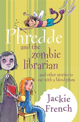 Imagen de portada para Phredde and the Zombie Librarian and Other Stories to Eat with a Blood Plum