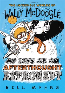 Cover image for My Life as an Afterthought Astronaut