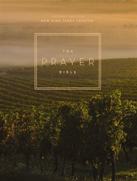 Cover image for The Prayer Bible: Pray God's Word Cover to Cover (NKJV)