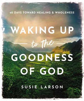 Cover image for Waking Up to the Goodness of God