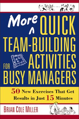 Cover image for More Quick Team-Building Activities for Busy Managers