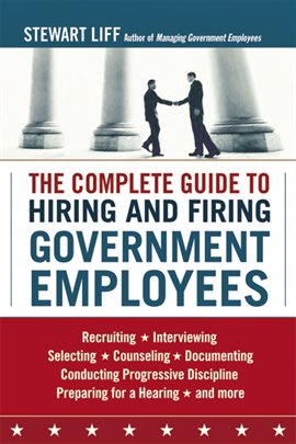 Cover image for The Complete Guide to Hiring and Firing Government Employees