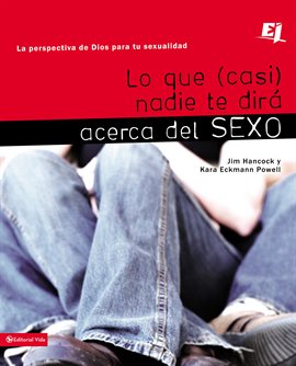 Cover image for Lo que (casi) nadie te dirá acerca del sexo