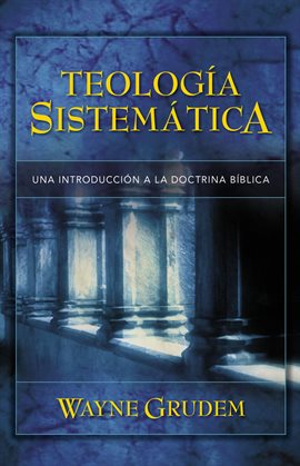 Cover image for Teología Sistemática de Grudem