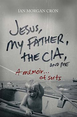 Cover image for Jesus, My Father, The CIA, and Me