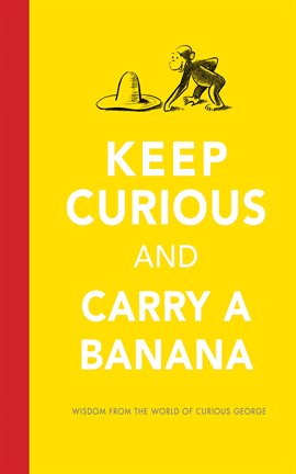 Cover image for Keep Curious and Carry a Banana