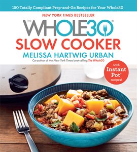 Cover image for The Whole30 Slow Cooker