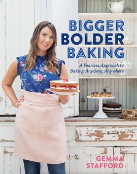 Cover image for Bigger Bolder Baking
