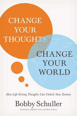 Cover image for Change Your Thoughts, Change Your World
