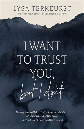 I Want to Trust You, but I Don't