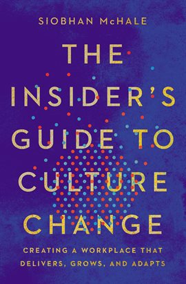 Cover image for The Insider's Guide to Culture Change