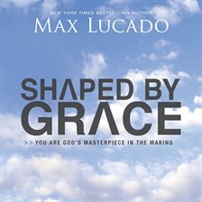 Cover image for Shaped By Grace