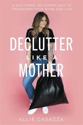 Cover image for Declutter Like a Mother