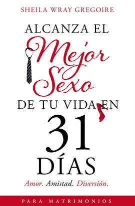 Imagen de portada para Alcanza el mejor sexo de tu vida en 31 días