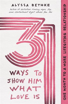 Cover image for 31 Ways to Show Him What Love Is
