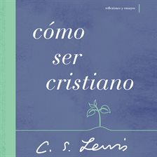 Cover image for Cómo ser cristiano