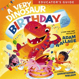 Cover image for A Very Dinosaur Birthday Educator's Guide