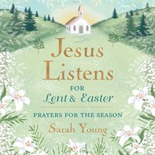 Jesus Listens--for Lent and Easter, With Full Scriptures