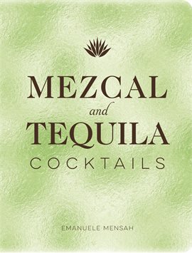 Cover image for Mezcal and Tequila Cocktails
