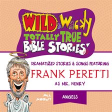 Cover image for Wild and   Wacky Totally True Bible Stories - All About Angels